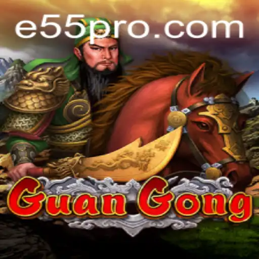 Discover the Epic World of GuanGong: An Exciting Journey with E55